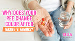 Why Does Your Pee Change Color After Taking Vitamins?