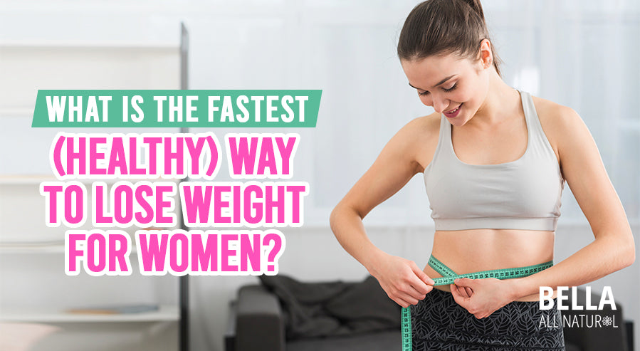 What is the Fastest (Healthy) Way to Lose Weight for Women?