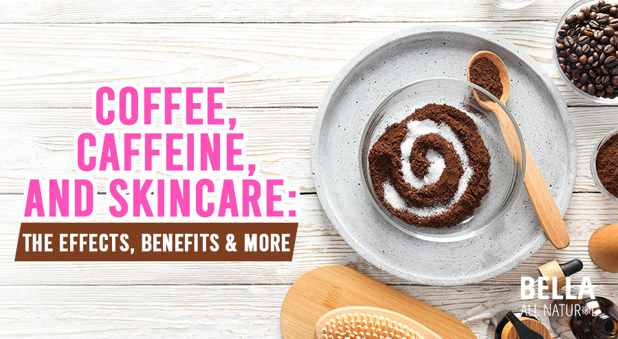 Coffee, Caffeine, and Skincare: The Effects, Benefits & More