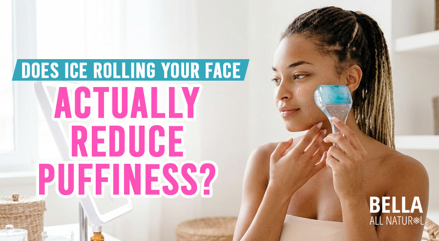 Reduce Puff Does Ice Rolling Your Face Actually Reduce Puffiness? – Bella All Natural