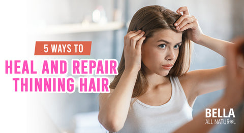 5 Ways to Heal and Repair Thinning Hair