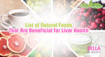 List of Natural Foods That Are Beneficial for Liver Health