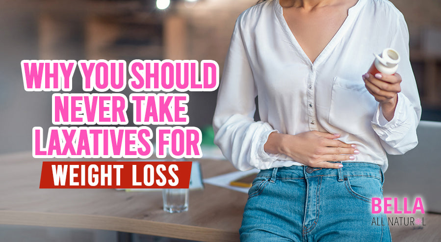 [Guide] Why You Should Never Take Laxatives for Weight Loss