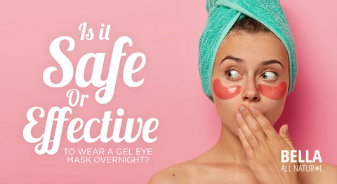 Is It Safe or Effective to Wear a Gel Eye Mask Overnight?