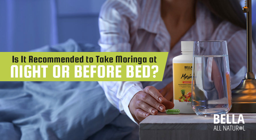 Is It Recommended to Take Moringa at Night or Before Bed?