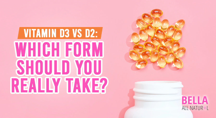 Vitamin D3 vs D2: Which Form Should You Really Take? – Bella All Natural