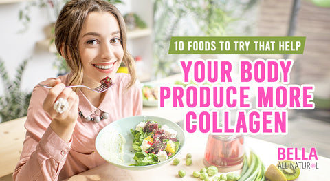 10 Foods to Try That Help Your Body Produce More Collagen