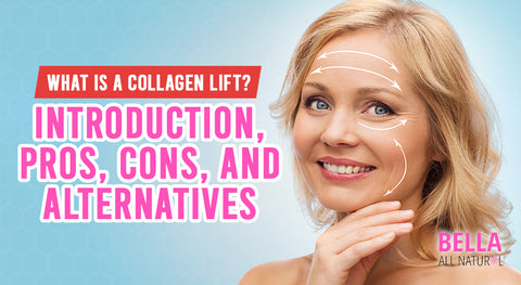 What is a Collagen Lift? Introduction, Pros, Cons, and Alternatives